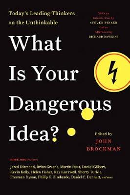 What is Your Dangerous Idea? : Today's Leading Thinkers on the Unthinkable by Mr. John Brockman | Paperback | Social Science