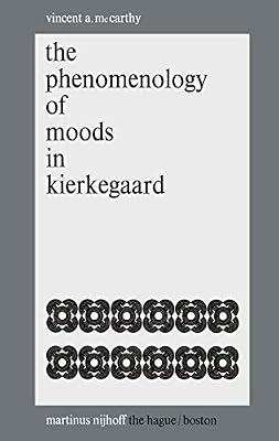 The Phenomenology of Moods in Kierkegaard by McCarthy, Vincent A. | Paperback | History Of Western Philosophy