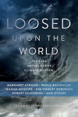Loosed upon the World: The Saga Anthology of Climate Fiction | Paperback | Fiction
