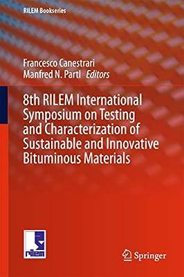 8th RILEM International Symposium on Testing and Characterization of Sustainable and Innovative Bituminous Materials: 11 (RILEM Bookseries) | Hardcover | Mechanics Of Solids