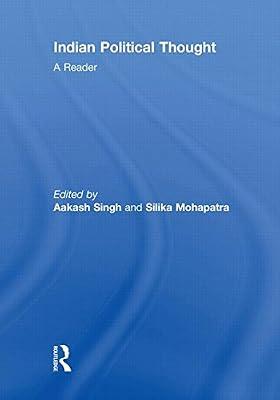 Indian Political Thought: A Reader by Singh, Aakash; Mohapatra, Silika | Hardcover | Political Science