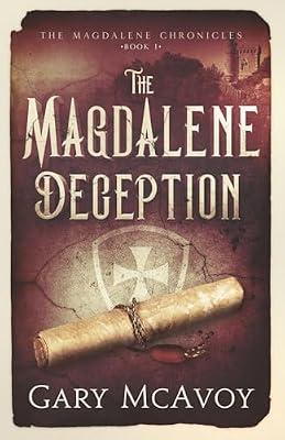 The Magdalene Deception: 1 (The Magdalene Chronicles) by Mcavoy, Gary | Paperback | Thriller