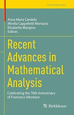 Recent Advances in Mathematical Analysis: Celebrating the 70th Anniversary of Francesco Altomare (Trends in Mathematics) | Hardcover | Functional Analysis & Transforms