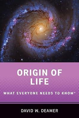 ORIGIN OF LIFE: WHAT EVERYONE NEEDS TO KNOW by David W. Deamer | Paperback | Science