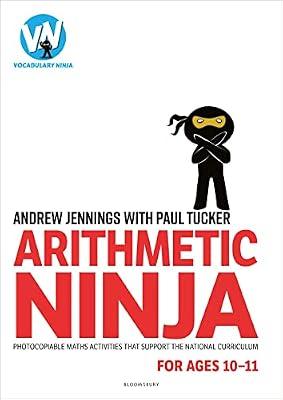 Arithmetic Ninja for Ages 10-11: Maths activities for Year 6 by Tucker, Paul; Jennings, Andrew | Paperback | Primary & Middle Schools