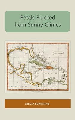 Petals Plucked from Sunny Climes (Florida and the Caribbean Open Books Series) by Sunshine, Silvia | Paperback | General & World History