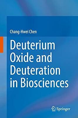 Deuterium Oxide and Deuteration in Biosciences by Chen, Chang-hwei | Hardcover | Science