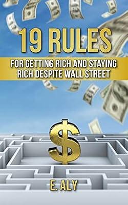 19 Rules for Getting Rich and Staying Rich Despite Wall Street by Kelly, Eugene | Paperback | Investment & Securities