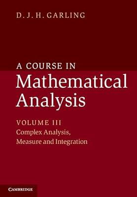 A Course in Mathematical Analysis: Volume 3, Complex Analysis, Measure and Integration by Garling, D. J. H. | Paperback | Mathematics