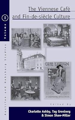 The Viennese Café and Fin-de-Siècle Culture: 16 (Austrian and Habsburg Studies, 16) | Library | Cultural Studies