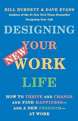 Designing Your New Work Life by Burnett, Bill; Evans, Dave | Paperback | Business & Economics