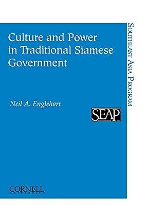 Culture and Power in Traditional Siamese Government: 18 (Southeast Asia Program Studies, 18) by Englehart, Neil A. | Paperback | History