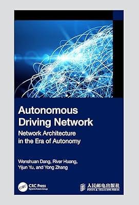 Autonomous Driving Network: Network Architecture in the Era of Autonomy by Dang, Wenshuan; Huang, River; Zhang, Yong; Yu, Yijun | Paperback | Network Management