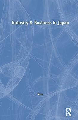 Industry & Business in Japan by Sato | Hardcover | Economics