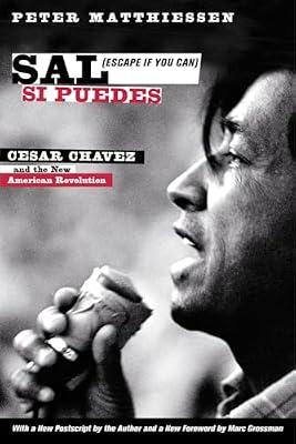 Sal Si Puedes (Escape If You Can): Cesar Chavez and the New American Revolution by Matthiessen, Peter | Paperback | Biography & Autobiography
