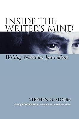 Inside the Writer's Mind: Writing Narrative Journalism by Bloom, Stephen G. | Paperback | Social Science
