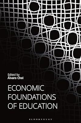 Economic Foundations of Education (Educational Foundations, 5) | Hardcover | Education