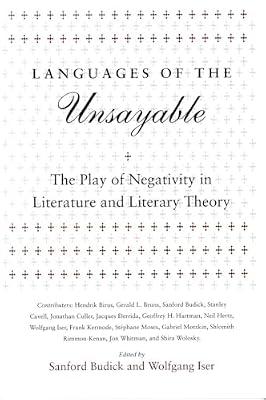 Languages of the Unsayable: The Play of Negativity in Literature and Literary Theory (Irvine Studies in the Humanities) | Paperback | Literary Theory