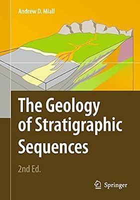 The Geology of Stratigraphic Sequences by Miall, Andrew D. | Hardcover | Science