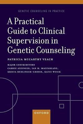 A Practical Guide to Clinical Supervision in Genetic Counseling (Genetic Counseling in Practice, 3) by Veach, Patricia McCarthy | Paperback | Medical