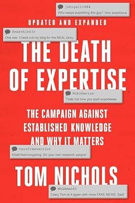 The Death of Expertise: The Campaign Against Established Knowledge and Why It Matters by Nichols, Tom | Paperback | Social Science