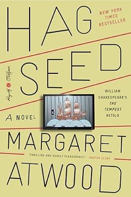 HAG SEED: William Shakespeare's the Tempest Retold: A Novel (Hogarth Shakespeare) by Atwood, Margaret Eleanor | Paperback | Fiction