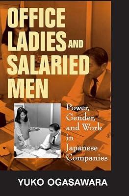 Office Ladies and Salaried Men: Power, Gender, and Work in Japanese Companies by Ogasawara, Yuko | Paperback | Social Science