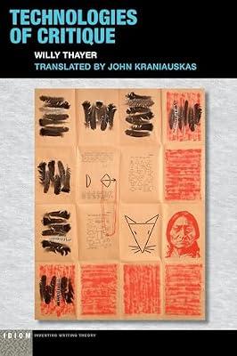 Technologies of Critique (Idiom: Inventing Writing Theory) by Thayer, Willy | Hardcover | Literary Theory