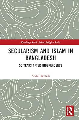 Secularism and Islam in Bangladesh: 50 Years After Independence (Routledge South Asian Religion Series) by Wohab, Abdul | Hardcover | Regional