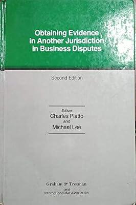 Obtaining Evidence in Another Jurisdiction in Business Disputes (International Bar Association Series) | Hardcover | Courts & Procedure