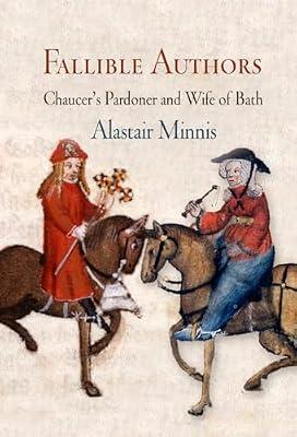 Fallible Authors: Chaucer's Pardoner and Wife of Bath (Middle Ages Series) by Minnis, Alastair | Hardcover | Literary Criticism
