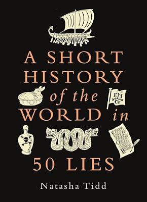 A Short History of the World in 50 Lies by Tidd, Natasha | Paperback | General & World History