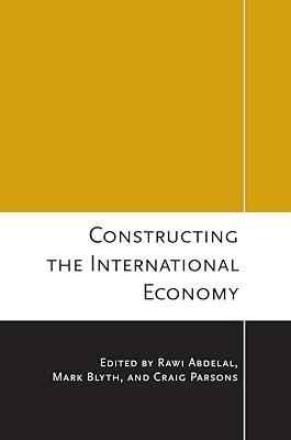 Constructing the International Economy (Cornell Studies in Political Economy) | Paperback | Political Science 2