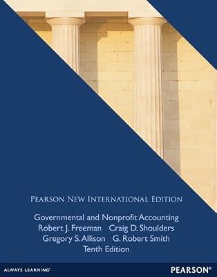 Governmental and Nonprofit Accounting: Pearson New International Edition by Shoulders, Craig; Smith, G., Jr.; Allison, Gregory; Freeman, Robert | Paperback | Linguistics