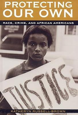 Protecting Our Own: Race, Crime, And African Americans (Perspectives On Multiracial America) by Russell-Brown, Katheryn | Paperback | Social Science