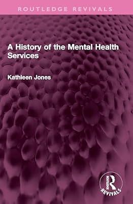 A History of the Mental Health Services (Routledge Revivals) by Jones, Kathleen | Paperback | Social Science