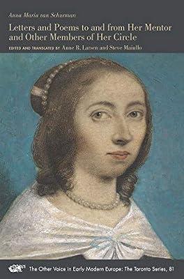 Letters and Poems to and from Her Mentor and Other Members of Her Circle (The Other Voice in Early Modern Europe: The Toronto Series): Volume 81 by Van Schurman, Anna Maria; Maiullo, Steve; Larsen, Anne R. | Paperback | Reportage & Collected Journalism