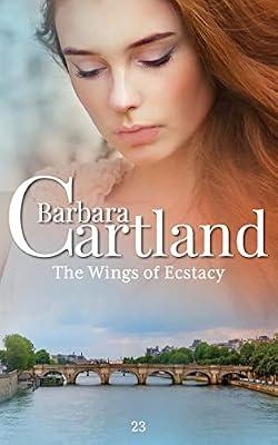 The Wings of Ecstasy: 23 (The Barbara Cartland Eternal Collection) by Cartland, Barbara | Paperback | Romance