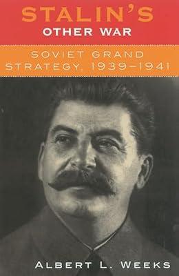 Stalin's Other War: Soviet Grand Strategy, 1939-1941 by Weeks, Albert L. | Hardcover | History