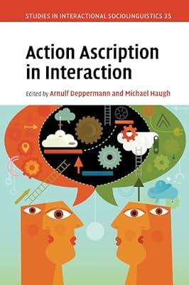Action Ascription in Interaction: 35 (Studies in Interactional Sociolinguistics, Series Number 35) | Paperback | Language Arts & Disciplines
