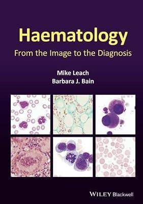 Haematology: From the Image to the Diagnosis by Leach, Mike; Bain, Barbara J. | Hardcover | Medical