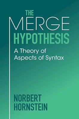 The Merge Hypothesis: A Theory of Aspects of Syntax by Hornstein, Norbert | Hardcover | Grammar