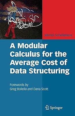 MODULAR CALCULUS FOR THE AVERAGE COST OF DATA STRUCTURING by SCHELLEKENS M. | Hardcover | Computer Programming