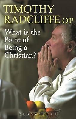 What is the Point of Being a Christian? by Radcliffe, Timothy | Paperback | Religion