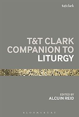 T&T Clark Companion to Liturgy: The Western Catholic Tradition | Hardcover | Religion