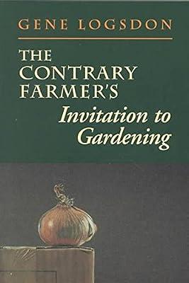 The Contrary Farmer's Invitation to Gardening by Logsdon, Gene | Paperback | Gardening