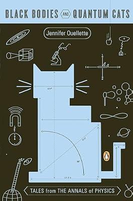 Black Bodies and Quantum Cats: Tales from the Annals of Physics by Ouellette, Jennifer | Paperback | Science