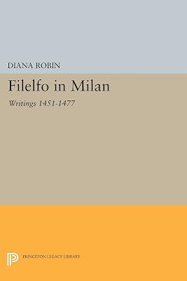 Filelfo in Milan: Writings 1451-1477 by Robin, Diana | Paperback | History 2