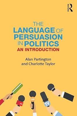 The Language of Persuasion in Politics: An Introduction by Partington, Alan; Taylor, Charlotte | Paperback | Language Arts & Disciplines