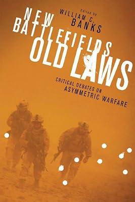 New Battlefields, Old Laws: Critical Debates on Asymmetric Warfare | Hardcover | Armed Conflict